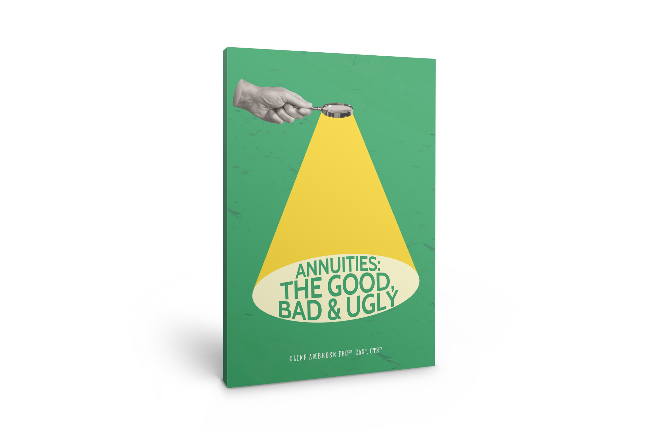 Annuities: The Good, Bad & Ugly by Cliff Ambrose